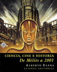 CIENCIA,CINE E HISTORIA.DE MELIES A 2001 | 9788420641409 | ELENA, ALBERTO | Libreria Geli - Librería Online de Girona - Comprar libros en catalán y castellano