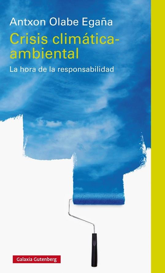 CRISIS CLIMÁTICA-AMBIENTAL.LA HORA DE LA RESPONSABILIDAD | 9788416495436 | OLABE,ANTXON | Llibreria Geli - Llibreria Online de Girona - Comprar llibres en català i castellà