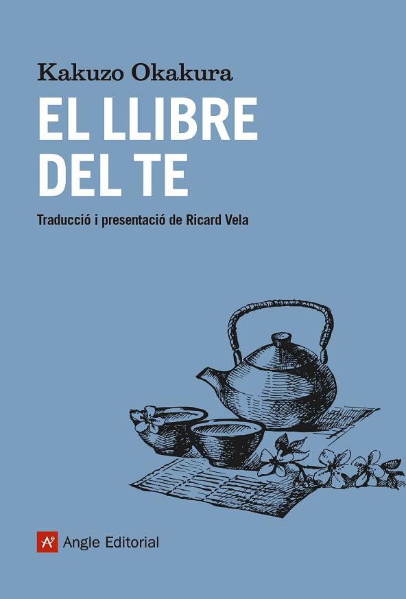 EL LLIBRE DEL TE | 9788417214548 | OKAKURA,KAKUZO | Llibreria Geli - Llibreria Online de Girona - Comprar llibres en català i castellà