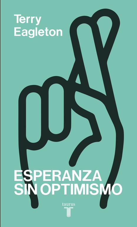 ESPERANZA SIN OPTIMISMO | 9788430617562 | EAGLETON,TERRY | Llibreria Geli - Llibreria Online de Girona - Comprar llibres en català i castellà
