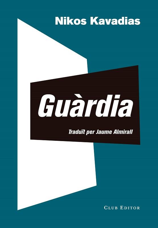 GUÀRDIA | 9788473292948 | KAVADIAS,NIKOS | Llibreria Geli - Llibreria Online de Girona - Comprar llibres en català i castellà