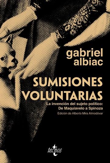 SUMISIONES VOLUNTARIAS.LA INVENCION DEL SUJETO POLITICO:DE M | 9788430952236 | ALBIAC,GABRIEL | Llibreria Geli - Llibreria Online de Girona - Comprar llibres en català i castellà