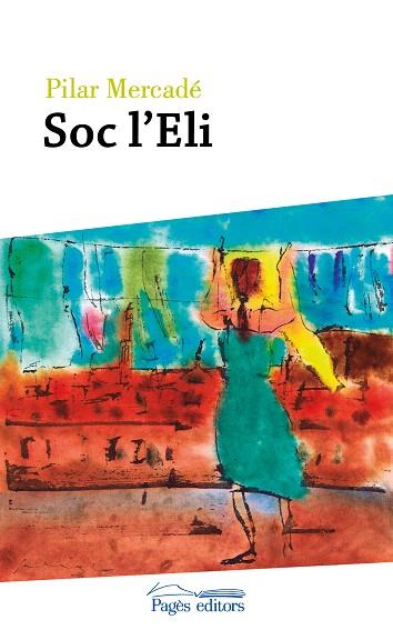 SOC L'ELI | 9788499758732 | MERCADÉ NUBIOLA,PILAR | Llibreria Geli - Llibreria Online de Girona - Comprar llibres en català i castellà