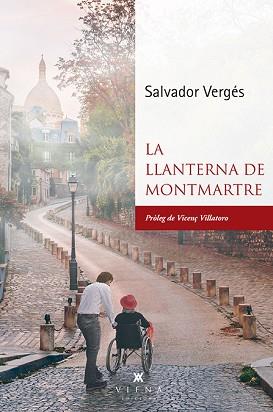 LA LLANTERNA DE MONTMARTRE | 9788417998264 | VERGÉS,SALVADOR | Llibreria Geli - Llibreria Online de Girona - Comprar llibres en català i castellà