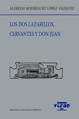 LOS DOS LAZARILLOS, CERVANTES Y DON JUAN | 9788498955217 | RODRÍGUEZ LÓPEZ-VAZQUEZ,ALFREDO | Llibreria Geli - Llibreria Online de Girona - Comprar llibres en català i castellà