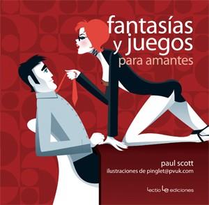 FANTASÍAS Y JUEGOS PARA AMANTES | 9788415088172 | SCOTT,PAUL | Libreria Geli - Librería Online de Girona - Comprar libros en catalán y castellano