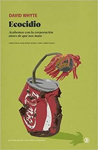 ECOCIDIO.ACABEMOS CON LA CORPORACIÓN ANTES DE QUE NOS MATE | 9788418684807 | WHYTE,DAVID | Llibreria Geli - Llibreria Online de Girona - Comprar llibres en català i castellà
