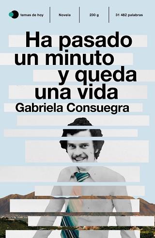 HA PASADO UN MINUTO Y QUEDA UNA VIDA | 9788499988689 | CONSUEGRA,GABRIELA | Llibreria Geli - Llibreria Online de Girona - Comprar llibres en català i castellà