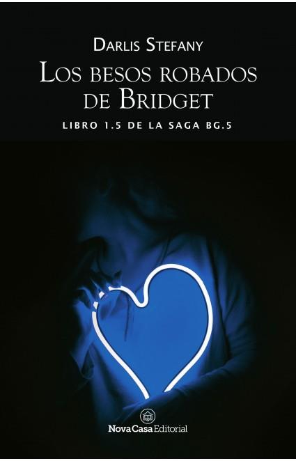 LOS BESOS ROBADOS DE BRIDGET | 9788417589165 | DARLIS,STEFANY | Llibreria Geli - Llibreria Online de Girona - Comprar llibres en català i castellà