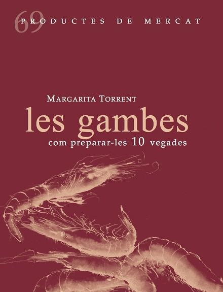 LES GAMBES.COM PREPARA-LES 10 VEGADES | 9788412281408 | TORRENT QUETGLAS,MARGARITA | Llibreria Geli - Llibreria Online de Girona - Comprar llibres en català i castellà