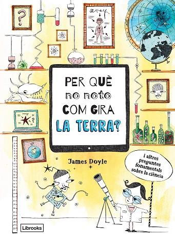 PER QUÈ NO NOTO COM GIRA LA TERRA? | 9788494837623 | DOYLE,JAMES | Llibreria Geli - Llibreria Online de Girona - Comprar llibres en català i castellà