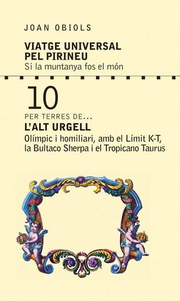 ALT URGELL(VIATGE UNIVERSAL PEL PIRINEU-10.SI LA MUNTANYA FOS EL MÓN...) | 9788412197860 | OBIOLS PUIGPINÓS,JOAN | Llibreria Geli - Llibreria Online de Girona - Comprar llibres en català i castellà