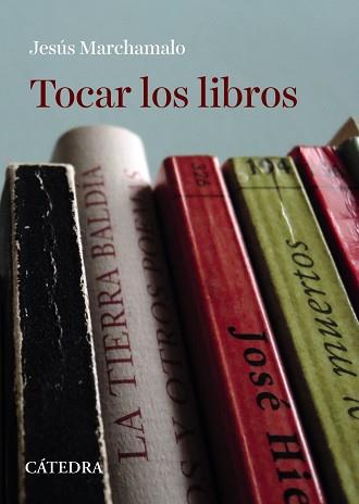 TOCAR LOS LIBROS | 9788437641126 | MARCHAMALO, JESÚS | Llibreria Geli - Llibreria Online de Girona - Comprar llibres en català i castellà