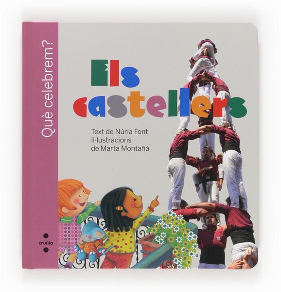 ELS CASTELLERS (QUE CELEBREM?) | 9788466131728 | FONT I FERRÉ,NÚRIA | Llibreria Geli - Llibreria Online de Girona - Comprar llibres en català i castellà