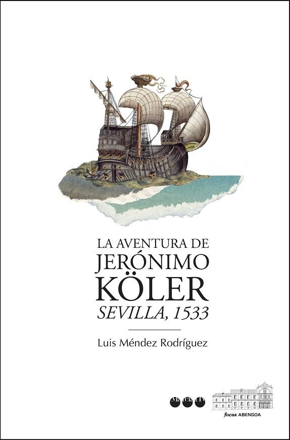 LA AVENTURA DE JERÓNIMO KÖLER.SEVILLA,1533 | 9788492820986 | MÉNDEZ RODRÍGUEZ,LUIS | Llibreria Geli - Llibreria Online de Girona - Comprar llibres en català i castellà