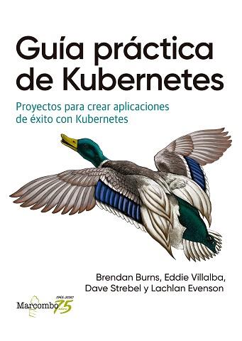 GUÍA PRÁCTICA DE KUBERNETES.PROYECTOS PARA CREAR APLICACIONES CON ÉXITO CON KUBERNETES | 9788426728807 | A.A.D.D. | Llibreria Geli - Llibreria Online de Girona - Comprar llibres en català i castellà