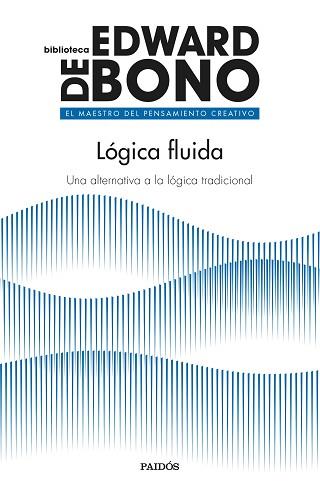 LÓGICA FLUIDA | 9788449339509 | BONO, EDWARD DE | Llibreria Geli - Llibreria Online de Girona - Comprar llibres en català i castellà
