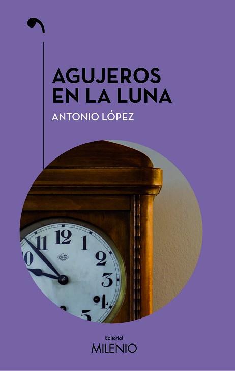 AGUJEROS EN LA LUNA | 9788497438902 | LÓPEZ,ANTONIO | Llibreria Geli - Llibreria Online de Girona - Comprar llibres en català i castellà
