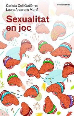 SEXUALITAT EN JOC | 9788416698530 | ARCARONS,LAURA/COLL,CARLOTA | Llibreria Geli - Llibreria Online de Girona - Comprar llibres en català i castellà