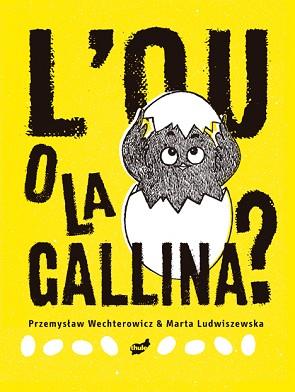 L'OU O LA GALLINA | 9788418702273 | WECHTEROWICZ,PRZEMYSLAW | Llibreria Geli - Llibreria Online de Girona - Comprar llibres en català i castellà