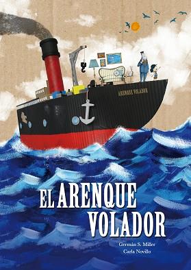 EL ARENQUE VOLADOR | 9788416427642 | S. MILLER,GERMÁN/NOVILLO, CARLA | Llibreria Geli - Llibreria Online de Girona - Comprar llibres en català i castellà