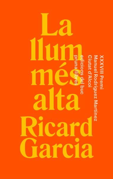 LA LLUM MÉS ALTA | 9788412312515 | GARCIA, RICARD | Llibreria Geli - Llibreria Online de Girona - Comprar llibres en català i castellà