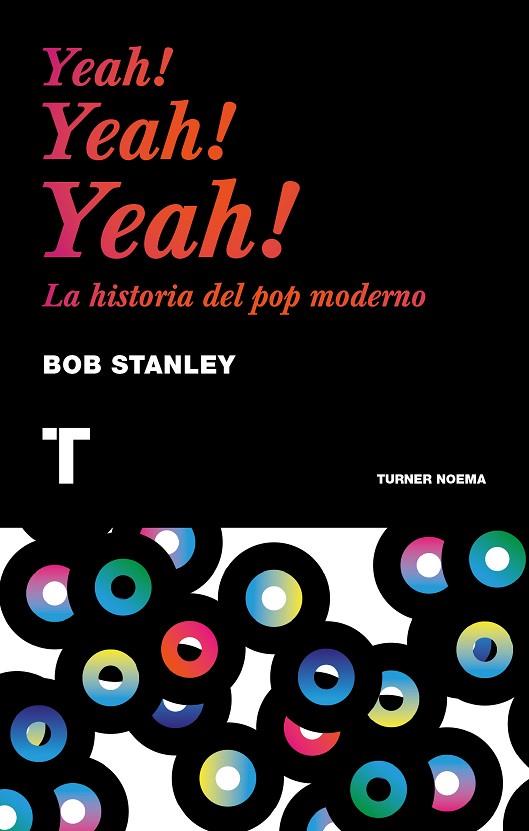 YEAH! YEAH! YEAH! LA HISTORIA DEL POP MODERNO | 9788416142224 | STANLEY,BOB | Llibreria Geli - Llibreria Online de Girona - Comprar llibres en català i castellà