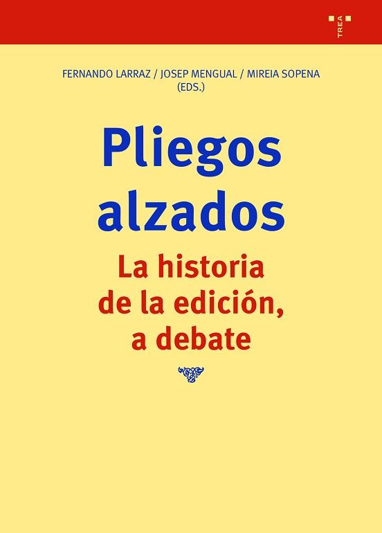 PLIEGOS ALZADOS.LA HISTORIA DE LA EDICIÓN A DEBATE | 9788417767327 | LARRAZ,FERNANDO/SOPENA,MIREIA | Llibreria Geli - Llibreria Online de Girona - Comprar llibres en català i castellà
