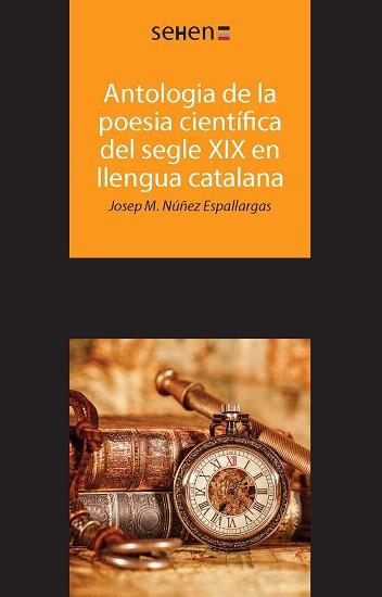 ANTOLOGIA DE LA POESIA CIENTÍFICA DEL SEGLO XIX EN LLENGUA CATALANA | 9788494265891 | NÚÑEZ ESPALLARGAS,JOSEP M. | Llibreria Geli - Llibreria Online de Girona - Comprar llibres en català i castellà