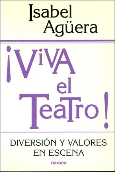 VIVA EL TEATRO!DIVERSION Y VALORES EN ESCENA | 9788427713796 | AGÜERA,ISABEL | Llibreria Geli - Llibreria Online de Girona - Comprar llibres en català i castellà