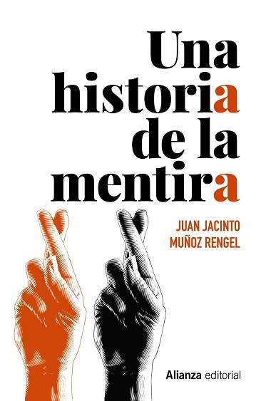 UNA HISTORIA DE LA MENTIRA | 9788491818892 | MUÑOZ RENGEL,JUAN JACINTO | Llibreria Geli - Llibreria Online de Girona - Comprar llibres en català i castellà