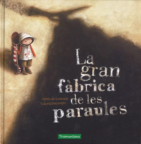 LA GRAN FÀBRICA DE LES PARAULES | 9788416578092 | DE LESTRADE,AGNÈS/DOCAMPO,VALERIA | Llibreria Geli - Llibreria Online de Girona - Comprar llibres en català i castellà