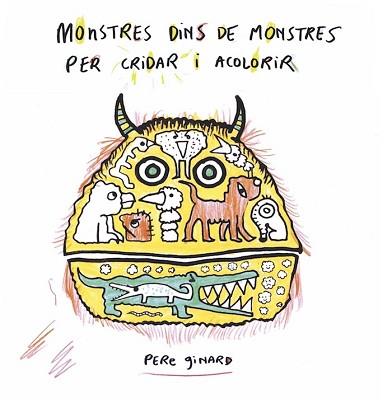 MONSTRES DINS DE MONSTRES PER CRIDAR I ACOLORIR | 9788412171754 | GINARD,PERE | Llibreria Geli - Llibreria Online de Girona - Comprar llibres en català i castellà