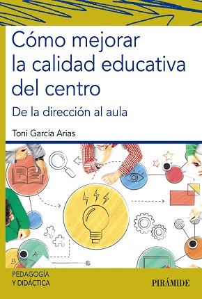 CÓMO MEJORAR LA CALIDAD EDUCATIVA DEL CENTRO | 9788436843002 | GARCÍA ARIAS,TONI | Llibreria Geli - Llibreria Online de Girona - Comprar llibres en català i castellà