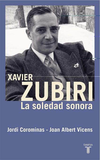 XAVIER ZUBIRI.LA SOLEDAD SONORA | 9788430606030 | COROMINAS,JORDI/VICENS,JOAN ALBERT | Llibreria Geli - Llibreria Online de Girona - Comprar llibres en català i castellà