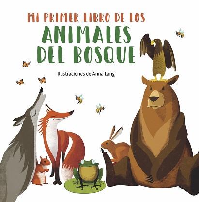 MI PRIMER LIBRO DE LOS ANIMALES DEL BOSQUE | 9788419262004 | LANG,ANNA | Llibreria Geli - Llibreria Online de Girona - Comprar llibres en català i castellà
