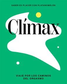 CLÍMAX.VIAJE POR LOS CAMINOS DEL ORGASMO | 9788419043276 | PLATANOMELÓN | Llibreria Geli - Llibreria Online de Girona - Comprar llibres en català i castellà