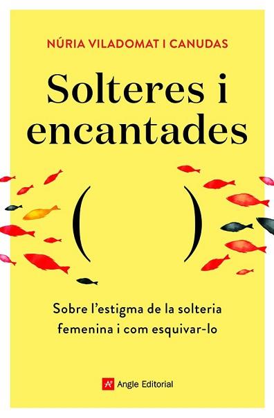 SOLTERES I ENCANTADES.SOBRE L'ESTIGMA DE LA SOLTERIA FEMENINA I COM ESQUIVAR-LO | 9788418197758 | VILADOMAT,NÚRIA | Llibreria Geli - Llibreria Online de Girona - Comprar llibres en català i castellà