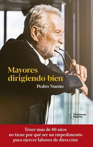 MAYORES DIRIGIENDO BIEN | 9788418582905 | NUENO,PEDRO | Llibreria Geli - Llibreria Online de Girona - Comprar llibres en català i castellà
