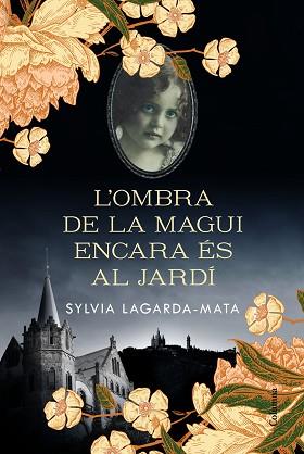 L'OMBRA DE LA MAGUI ENCARA ÉS AL JARDÍ | 9788466426008 | LAGARDA MATA,SYLVIA | Llibreria Geli - Llibreria Online de Girona - Comprar llibres en català i castellà