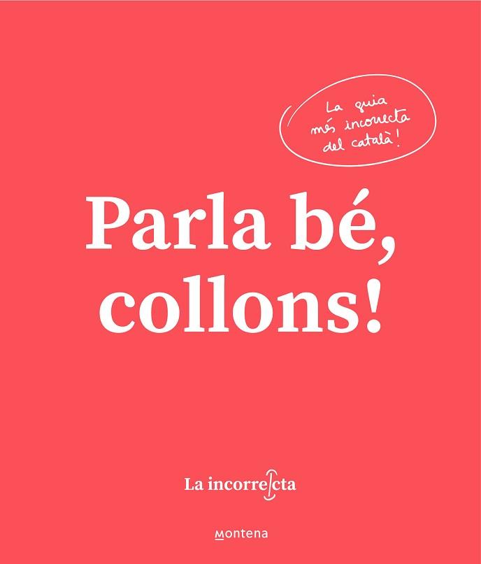 PARLA BÉ,COLLONS | 9788418318023 | LA INCORRECTA | Libreria Geli - Librería Online de Girona - Comprar libros en catalán y castellano