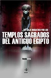 TEMPLOS SAGRADOS DEL ANTIGUO EGIPTO.UN VIAJE... | 9788441408531 | ARES,NACHO | Llibreria Geli - Llibreria Online de Girona - Comprar llibres en català i castellà