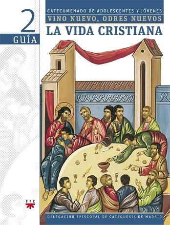 GUIA LA VIDA CRISTIANA VINO NUEVO,ODRES NUEVOS 2 | 9788428824576 | DELEGACIÓN DIOCESANA DE CATEQUESIS DE MADRID, | Llibreria Geli - Llibreria Online de Girona - Comprar llibres en català i castellà