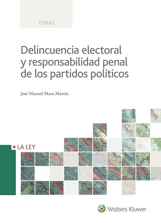 DELINCUENCIA ELECTORAL Y RESPONSABILIDAD PENAL DE LOS PARTIDOS POLíTICOS | 9788490206997 | MAZA MARTÍN,JOSÉ MANUEL | Llibreria Geli - Llibreria Online de Girona - Comprar llibres en català i castellà