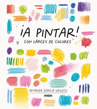 A PINTAR CON LÁPICES DE COLORES | 9788417165536 | GARCIA OROZCO,AMANDA | Llibreria Geli - Llibreria Online de Girona - Comprar llibres en català i castellà