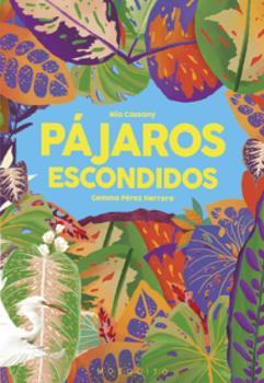 PAJAROS ESCONDIDOS | 9788412407266 | CASSANY,MIA | Llibreria Geli - Llibreria Online de Girona - Comprar llibres en català i castellà