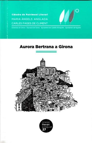 AURORA BERTRANA A GIRONA | 9788484586319 | PERERA ROURA,ANNA | Llibreria Geli - Llibreria Online de Girona - Comprar llibres en català i castellà