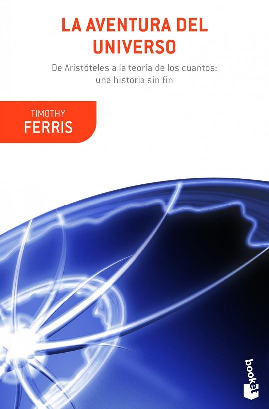 LA AVENTURA DEL UNIVERSO.DE ARISTÓTELES A LA TEORÍA DE LOS CUANTOS:UNA HISTORIA SIN FIN | 9788408008804 | FERRIS,TIMOTHY | Llibreria Geli - Llibreria Online de Girona - Comprar llibres en català i castellà