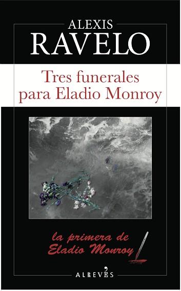 TRES FUNERALES PARA ELADIO MONROY | 9788417077501 | RAVELO,ALEXIS | Llibreria Geli - Llibreria Online de Girona - Comprar llibres en català i castellà