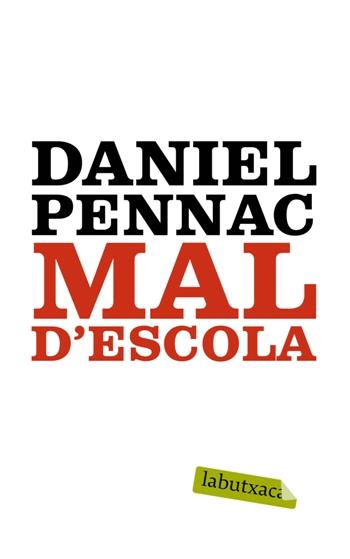 MAL D'ESCOLA | 9788499300047 | PENNAC,DANIEL | Libreria Geli - Librería Online de Girona - Comprar libros en catalán y castellano
